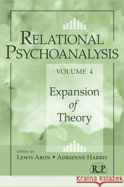 Relational Psychoanalysis, Volume 4: Expansion of Theory
