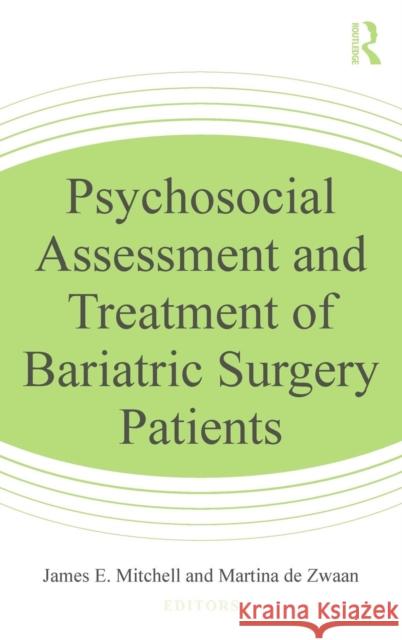 Psychosocial Assessment and Treatment of Bariatric Surgery Patients