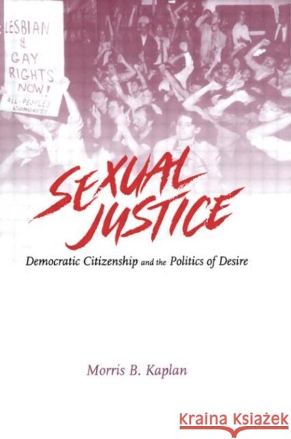 Sexual Justice: Democratic Citizenship and the Politics of Desire