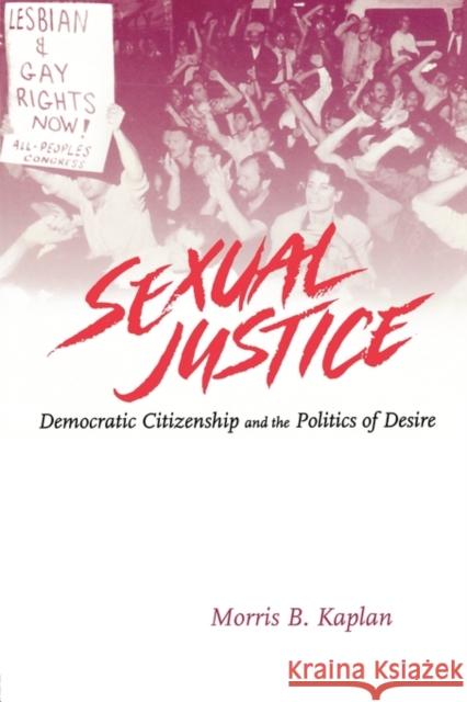 Sexual Justice: Democratic Citizenship and the Politics of Desire