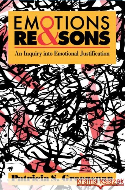 Emotions and Reasons: An Inquiry Into Emotional Justification