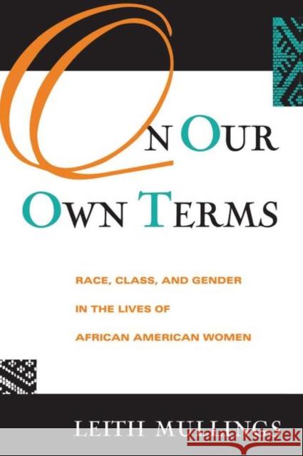 On Our Own Terms: Race, Class, and Gender in the Lives of African-American Women