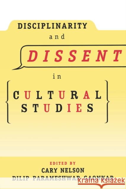 Disciplinarity and Dissent in Cultural Studies