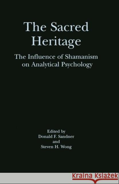 The Sacred Heritage: The Influence of Shamanism on Analytical Psychology