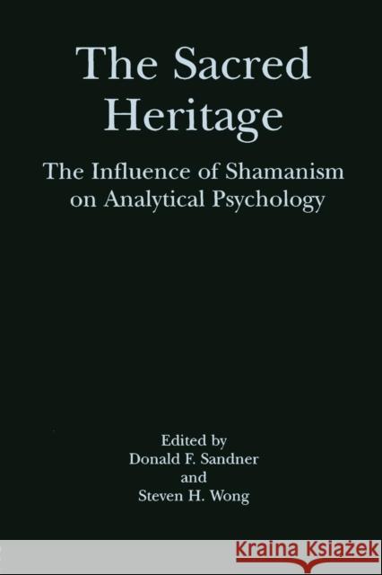 The Sacred Heritage: The Influence of Shamanism on Analytical Psychology