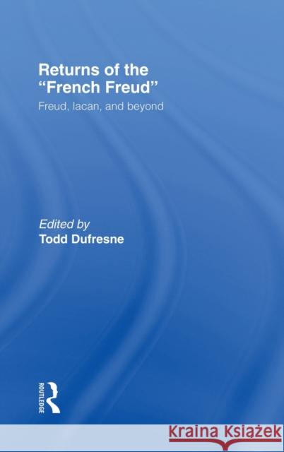 Returns of the French Freud:: Freud, Lacan, and Beyond