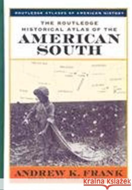 The Routledge Historical Atlas of the American South