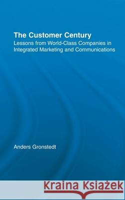 The Customer Century : Lessons from World Class Companies in Integrated Communications