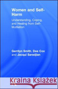 Women and Self Harm: Understanding, Coping and Healing from Self-Mutilation