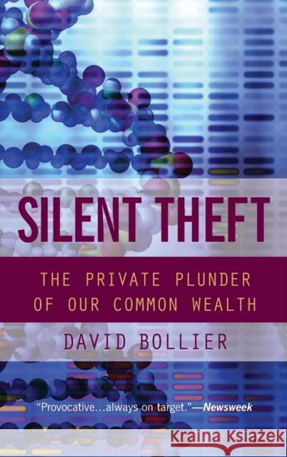 Silent Theft: The Private Plunder of Our Common Wealth