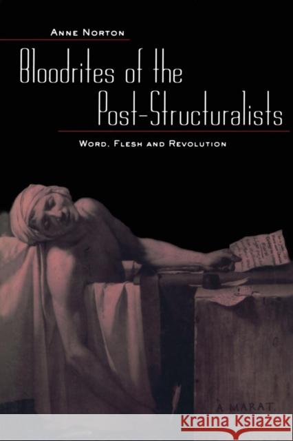 Bloodrites of the Bost-Structuralists: Word, Flesh and Revolution