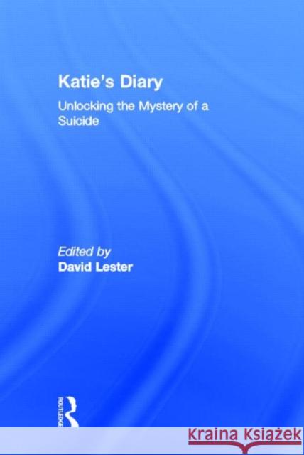 Katie's Diary : Unlocking the Mystery of a Suicide