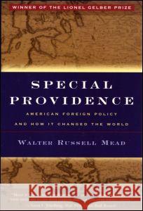 Special Providence: American Foreign Policy and How It Changed the World