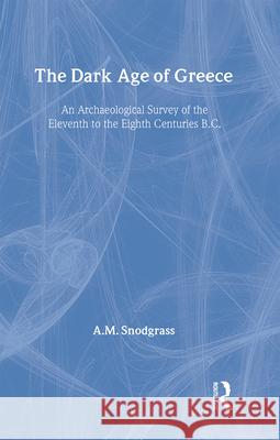 The Dark Age of Greece: An Archeological Survey of the Eleventh to the Eighth Centuries B.C.