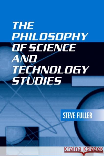 The Philosophy of Science and Technology Studies