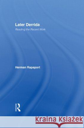 Later Derrida: Reading the Recent Work