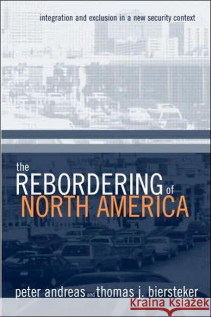 The Rebordering of North America: Integration and Exclusion in a New Security Context