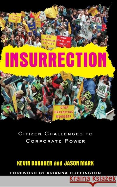 Insurrection: Citizen Challenges to Corporate Power