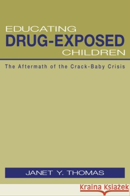 Educating Drug-Exposed Children: The Aftermath of the Crack-Baby Crisis