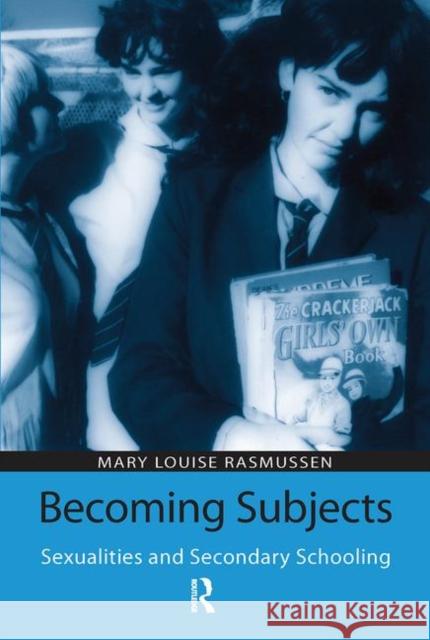 Becoming Subjects: Sexualities and Secondary Schooling: Sexualities and Secondary Schooling