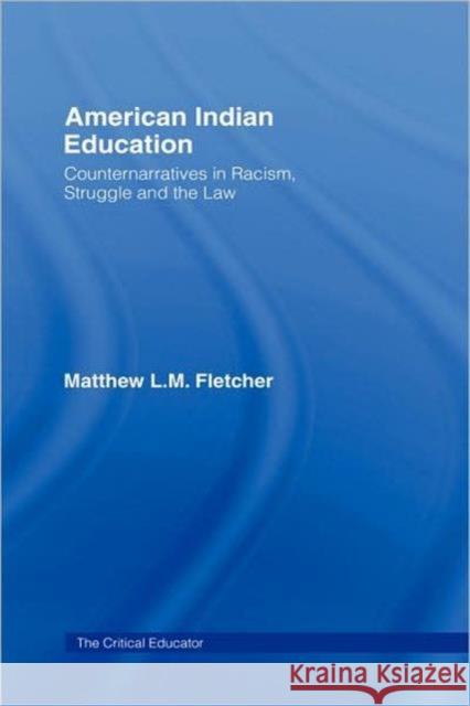 American Indian Education: Counternarratives in Racism, Struggle, and the Law