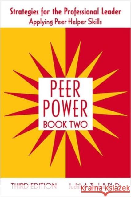 Peer Power: Strategies for the Professional Leader Applying Peer Helper Skills
