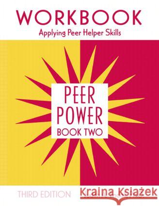 Peer Power, Book Two: Workbook: Applying Peer Helper Skills