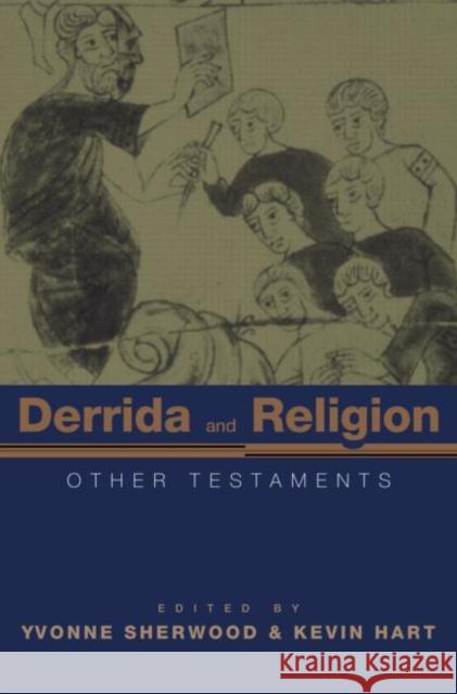 Derrida and Religion: Other Testaments