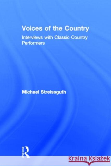 Voices of the Country : Interviews with Classic Country Performers