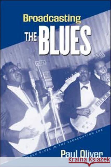 Broadcasting the Blues: Black Blues in the Segregation Era