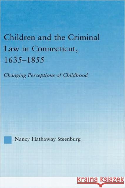 Children and the Criminal Law in Connecticut, 1635-1855: Changing Perceptions of Childhood