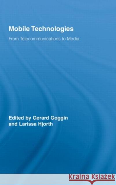 Mobile Technologies : From Telecommunications to Media