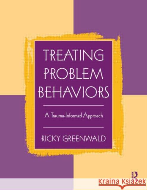 Treating Problem Behaviors: A Trauma-Informed Approach