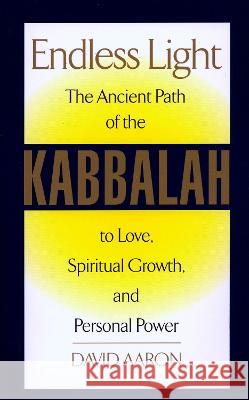 Endless Light: The Ancient Path of Kabbalah