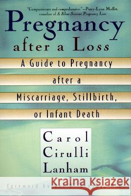 Pregnancy After a Loss: A Guide to Pregnancy After a Miscarriage, Stillbirth, or Infant Death