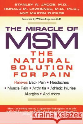 The Miracle of Msm: The Natural Solution for Pain