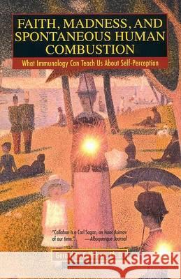 Faith, Madness, and Spontaneous Human Combustion: What Immunology Can Teach Us About Self-Perception