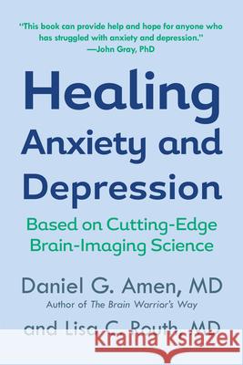 Healing Anxiety and Depression: Based on Cutting-Edge Brain-Imaging Science