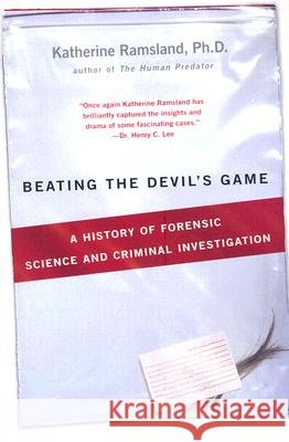 Beating the Devil's Game: A History of Forensic Science and Criminal Investigation