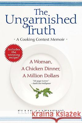The Ungarnished Truth: A Cooking Contest Memoir