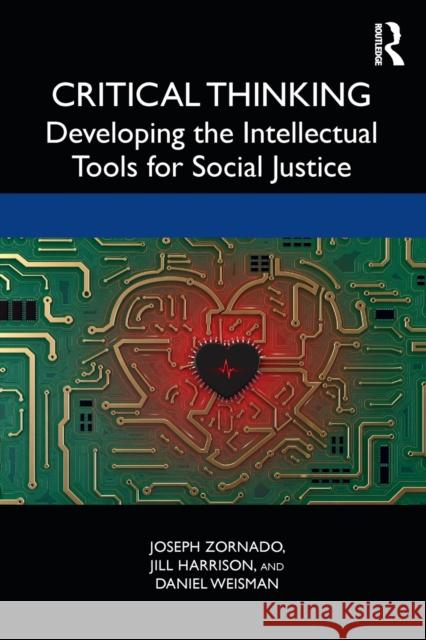 Critical Thinking: Developing the Intellectual Tools for Social Justice