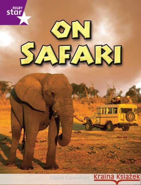 Rigby Star Independent Year 2 Purple Non Fiction On Safari Single