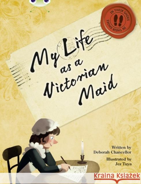 Bug Club NF Red (KS2) B/5B My Life as a Victorian Maid
