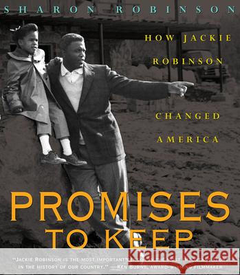 Promises to Keep: How Jackie Robinson Changed America