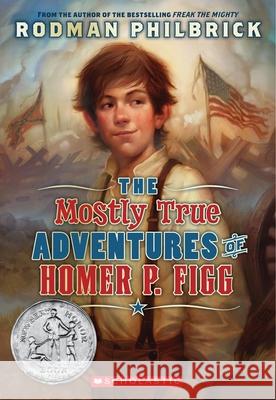The Mostly True Adventures of Homer P. Figg (Scholastic Gold)