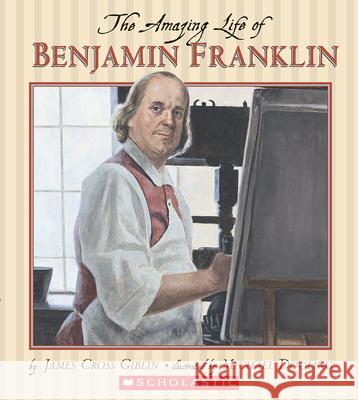 The Amazing Life of Benjamin Franklin