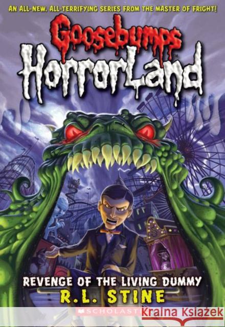 Revenge of the Living Dummy (Goosebumps Horrorland #1): Volume 1