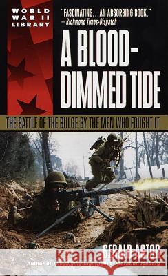 A Blood-Dimmed Tide: The Battle of the Bulge by the Men Who Fought It (Dell World War II Library)