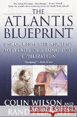 The Atlantis Blueprint: Unlocking the Ancient Mysteries of a Long-Lost Civilization