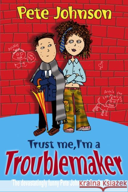 Trust Me, I'm A Troublemaker